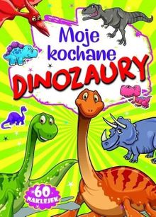 Moje kochane dinozaury