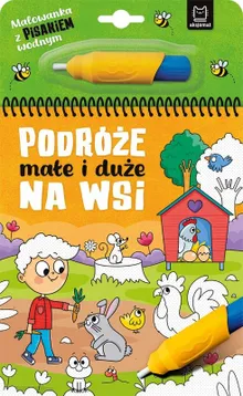 Na wsi. Malowanka z pisakiem wodnym. Podróże małe i duże