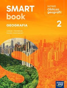 Nowa Geografia. Oblicza geografii 2. SMARTBOOK liceum i technikum. Zakres podstawowy EDYCJA 2025