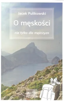 O męskości nie tylko dla mężczyzn
