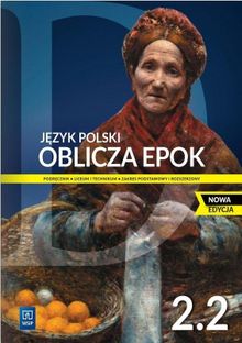 Oblicza epok 2.2. Język polski
