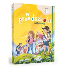 Pakiet: W przedszkolu naturalnie. Poziom B+ Sześciolatek