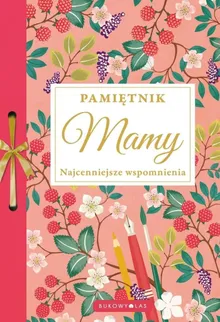 Pamiętnik Mamy. Najcenniejsze wspomnienia