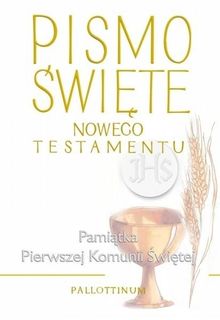 Pismo Świete. Nowy Testament. Pamiątka Pierwszej Komunii Świętej