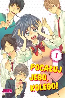 Pocałuj jego, kolego! Tom 1