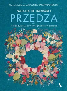 Przędza. W poszukiwaniu wewnętrznej wolności