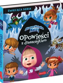 Straszne historie Maszy. Opowieści z dreszczykiem