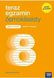 Teraz egzamin ósmoklasisty. Język polski. Repetytorium dla klasy 8 szkoły podstawowej