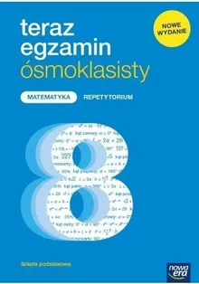 Teraz egzamin ósmoklasisty. Matematyka. Repetytorium dla klasy 8 szkoły podstawowej