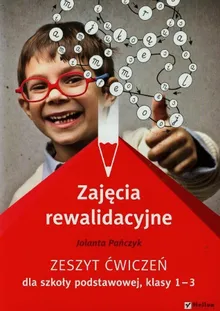 Zajęcia rewalidacyjne. Zeszyt ćwiczeń dla szkoły podstawowej klasy 1-3