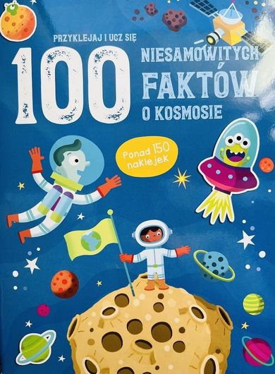 100 niesamowitych faktów. O kosmosie