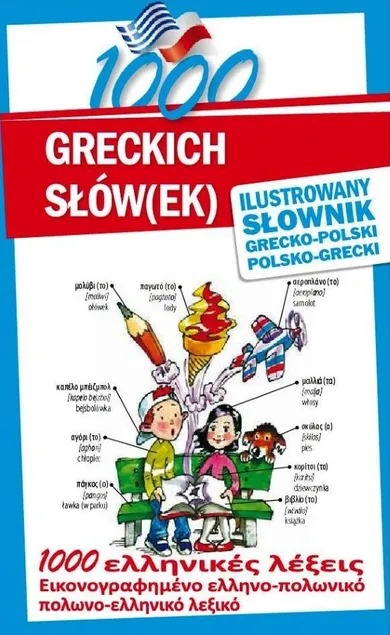 1000 greckich słów(ek). Ilustrowany słownik polsko-grecki grecko-polski