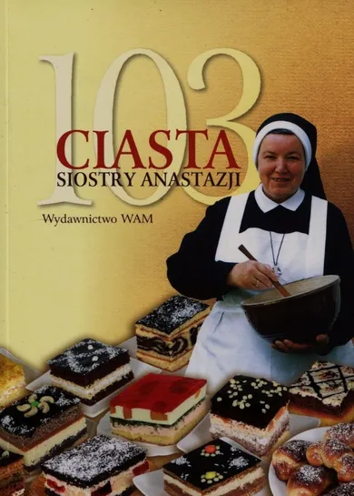 103 ciasta Siostry Anastazji