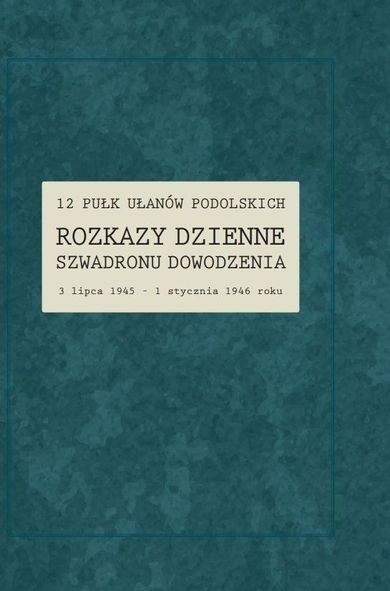 12 Pułk Ułanów Podolskich. Rozkazy Dzienne