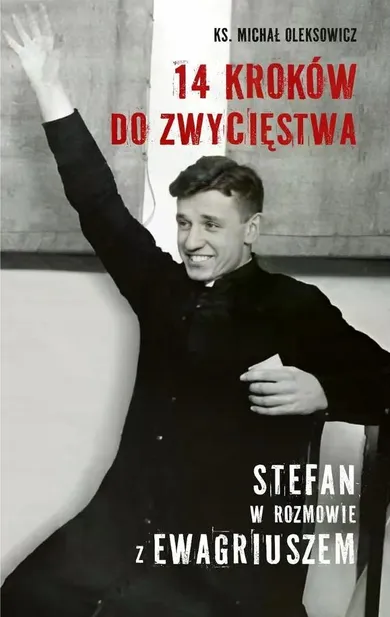 14 kroków do zwycięstwa. Stefan w rozmowie z Ewagriuszem