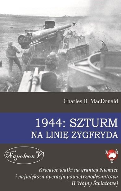 1944: Szturm na Linię Zygfryda