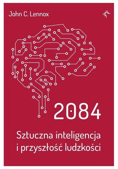 2084. Sztuczna inteligencja i przyszłość ludzkości