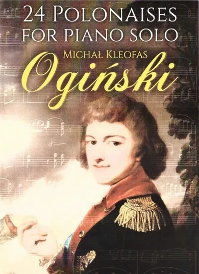 24 Polonaises for Piano Solo - Michał Kleofas Ogiński