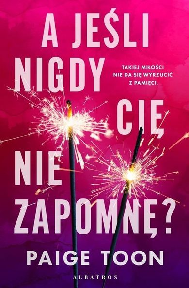 A jeśli nigdy Cię nie zapomnę?