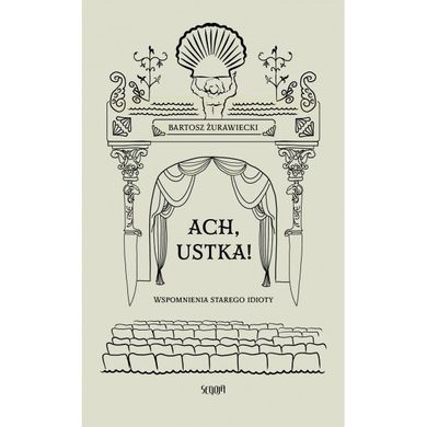 Ach, Ustka. Wspomnienia starego idioty