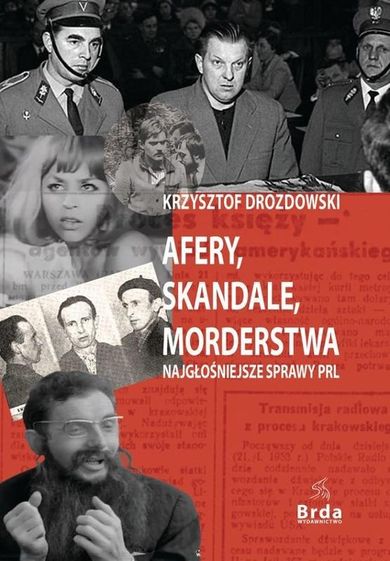 Afery, skandale, morderstwa