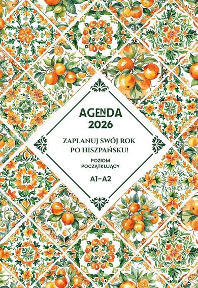 AGENDA 2026. Zaplanuj swój rok po hiszpańsku. Poziom podstawowy A1-A2