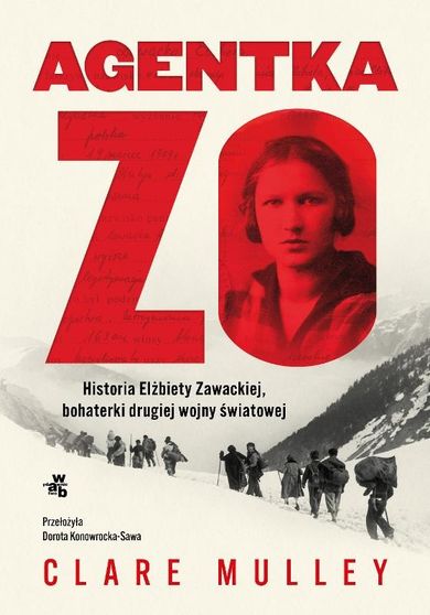 Agentka Zo. Historia Elżbiety Zawackiej, bohaterki drugiej wojny światowej
