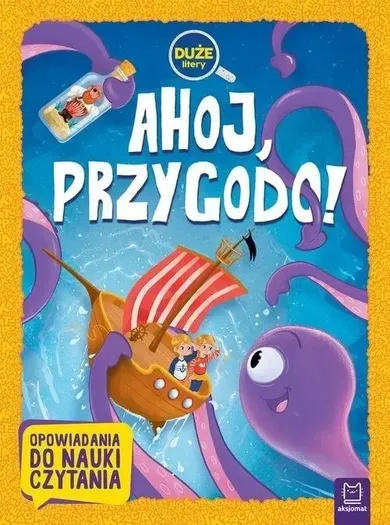 Ahoj przygodo! Duże litery. Opowiadania do nauki czytania