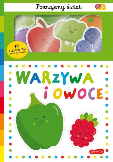 Akademia mądrego dziecka. Poznajemy świat. Warzywa i owoce