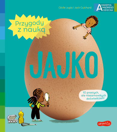 Akademia Mądrego Dziecka. Przygody z nauką. Jajko
