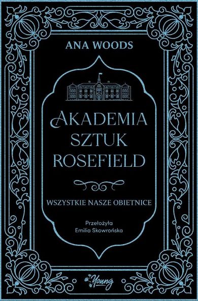 Akademia sztuk Rosefield. Tom 2. Wszystkie nasze obietnice