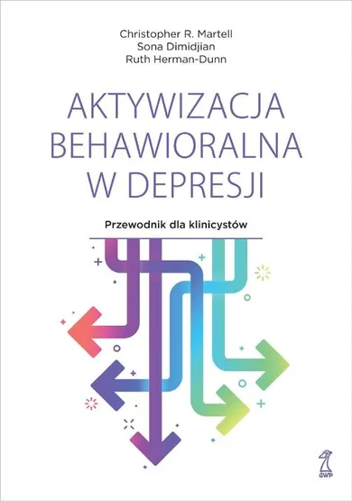 Aktywizacja behawioralna w depresji. Przewodnik dla klinicystów