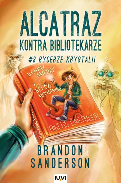 Alcatraz kontra Bibliotekarze. Tom 3. Rycerze Krystalii