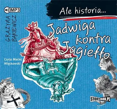 Ale historia... Jadwiga kontra Jagiełło. Audiobook CD