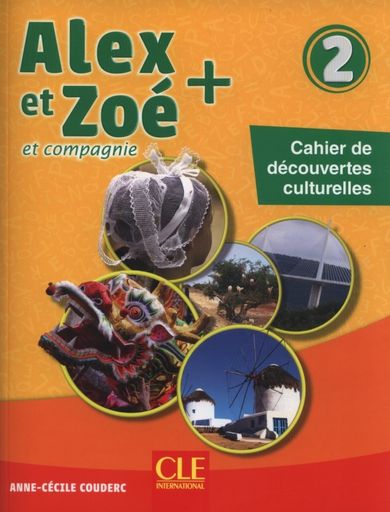Alex et Zoe plus 2. Cahier de decouvertes culturelles