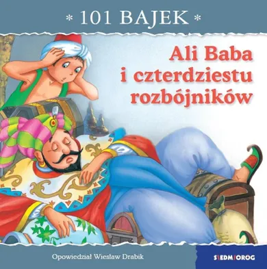 Ali Baba i czterdziestu rozbójników. 101 bajek