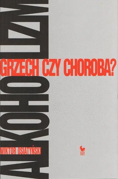 Alkoholizm. Grzech czy choroba?