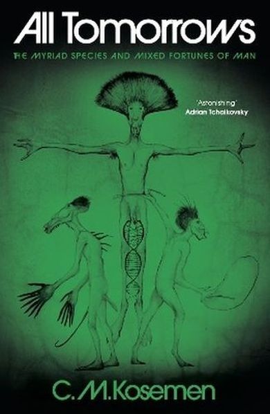 All Tomorrows. The myriad species and mixed fortunes of man