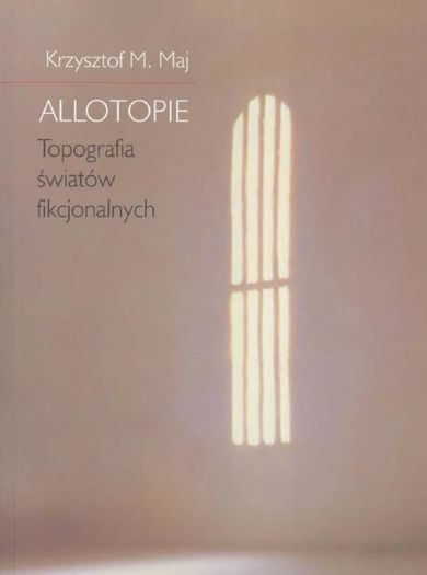 Allotopie. Topografia światów fikcjonalnych