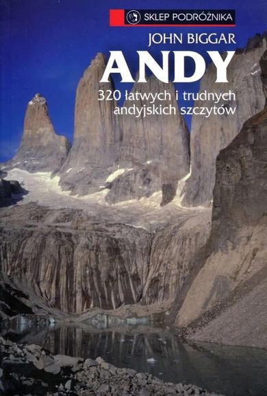Andy. 320 łatwych i trudnych andyjskich szczytów