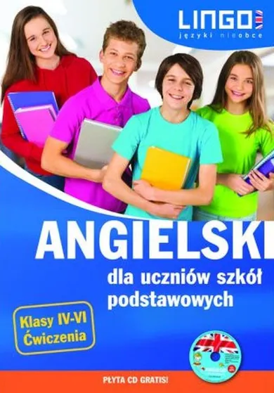 Angielski dla uczniów szkół podstawowych. Ćwiczenia. Szkoła podstawowa. Klasy 4-6 + CD