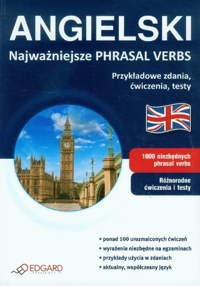 Angielski. Najważniejsze Phrasal Verbs. Przykładowe zdania, ćwiczenia, testy
