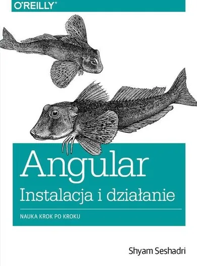 Angular. Instalacja i działanie. Nauka krok po kroku dla programistów