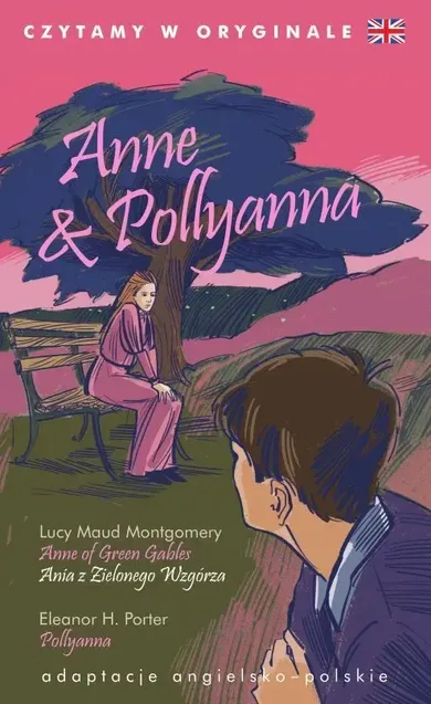 Anne & Pollyanna. Czytamy w oryginale (ilustrowane brzegi)