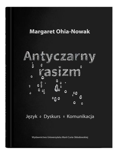 Antyczarny rasizm. Język - dyskurs - komunikacja