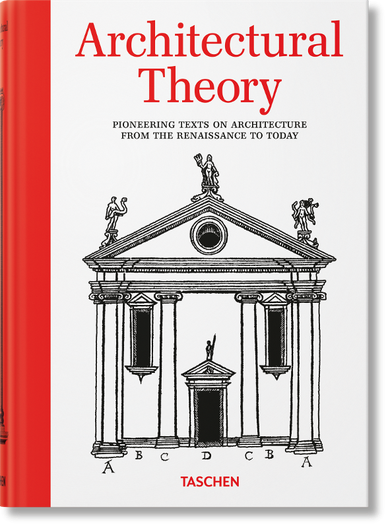 Architectural Theory. Pioneering Texts on Architecture from the Renaissance to Today (wersja angielska)