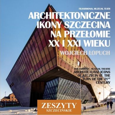 Architektoniczne ikony Szczecina na przełomie XX i XXI wieku