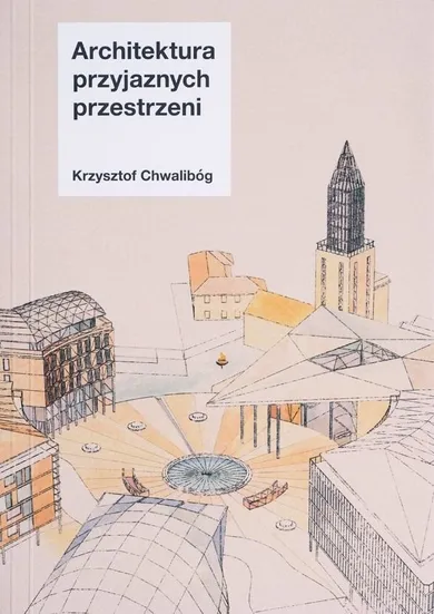 Architektura przyjaznych przestrzeni