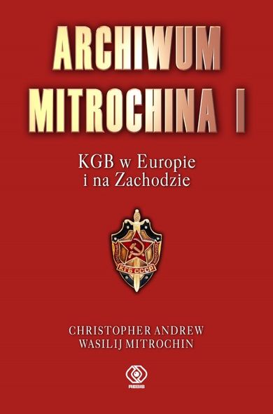 Archiwum Mitrochina. Tom 1
