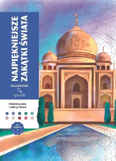 Art therapy. Kolorowanka antystresowa. Najpiękniejsze zakątki świata. Zagadkowe rysunki